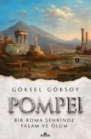 Pompei - Bir Roma Şehrinde Yaşam ve Ölüm